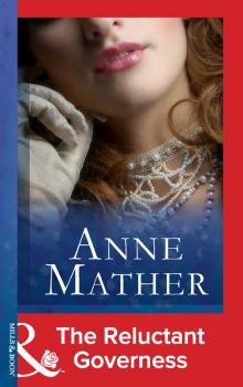 Читать The Reluctant Governess - Anne  Mather