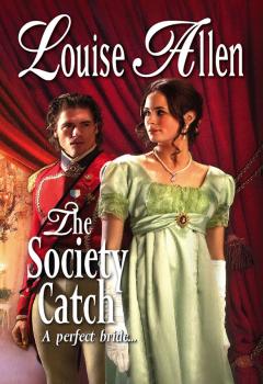 Читать The Society Catch - Louise Allen