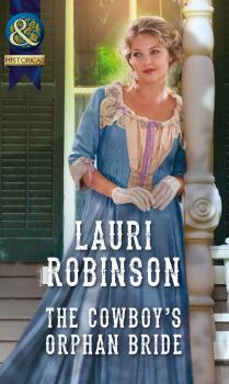 Читать The Cowboy's Orphan Bride - Lauri  Robinson