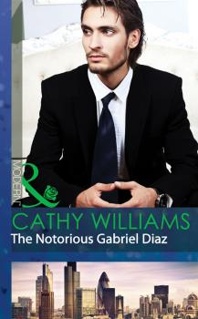 Читать The Notorious Gabriel Diaz - CATHY  WILLIAMS
