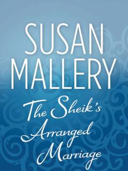 Читать The Sheik's Arranged Marriage - Susan  Mallery
