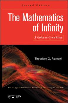 Читать The Mathematics of Infinity. A Guide to Great Ideas - Theodore Faticoni G.