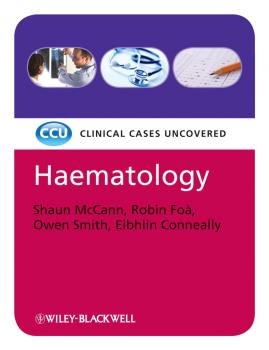 Читать Haematology, eTextbook. Clinical Cases Uncovered - Owen  Smith