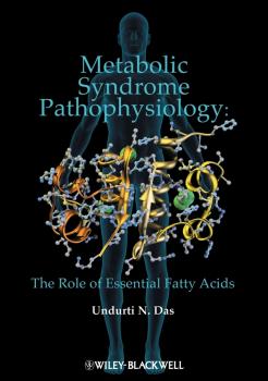 Читать Metabolic Syndrome Pathophysiology. The Role of Essential Fatty Acids - Undurti Das N.