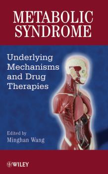 Читать Metabolic Syndrome. Underlying Mechanisms and Drug Therapies - Minghan  Wang