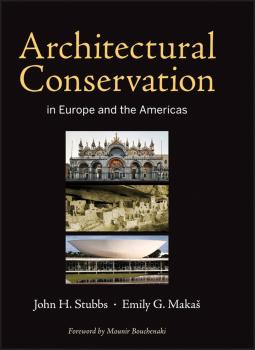 Читать Architectural Conservation in Europe and the Americas - Emily Makaš G.