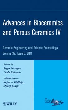 Читать Advances in Bioceramics and Porous Ceramics IV - Roger  Narayan