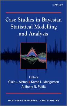 Читать Case Studies in Bayesian Statistical Modelling and Analysis - Kerrie Mengersen L.