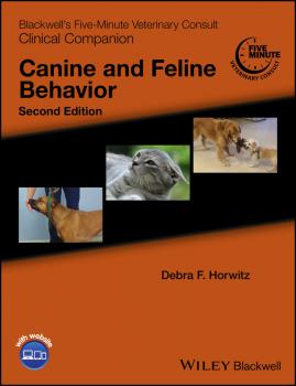 Читать Blackwell's Five-Minute Veterinary Consult Clinical Companion. Canine and Feline Behavior - Debra Horwitz F.