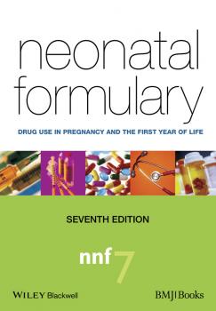 Читать Neonatal Formulary. Drug Use in Pregnancy and the First Year of Life - Sean Ainsworth B.