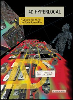 Читать 4D Hyperlocal. A Cultural Toolkit for the Open-Source City - Lucy  Bullivant