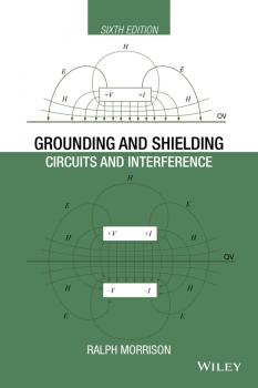 Читать Grounding and Shielding. Circuits and Interference - Ralph  Morrison