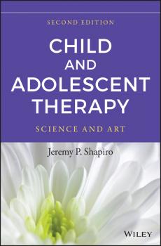 Читать Child and Adolescent Therapy. Science and Art - Jeremy Shapiro P.