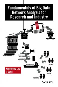Читать Fundamentals of Big Data Network Analysis for Research and Industry - Hyunjoung  Lee