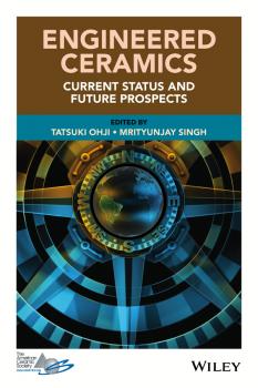 Читать Engineered Ceramics. Current Status and Future Prospects - Mrityunjay  Singh