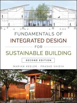 Читать Fundamentals of Integrated Design for Sustainable Building - Marian  Keeler