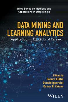 Читать Data Mining and Learning Analytics. Applications in Educational Research - Samira  ElAtia