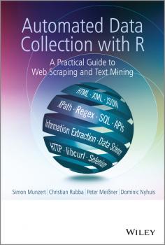 Читать Automated Data Collection with R. A Practical Guide to Web Scraping and Text Mining - Simon  Munzert