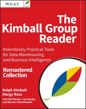 Читать The Kimball Group Reader. Relentlessly Practical Tools for Data Warehousing and Business Intelligence Remastered Collection - Joy  Mundy