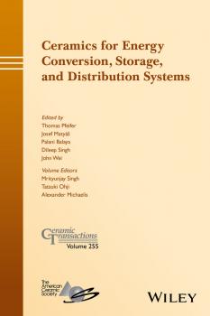 Читать Ceramics for Energy Conversion, Storage, and Distribution Systems - Mrityunjay  Singh