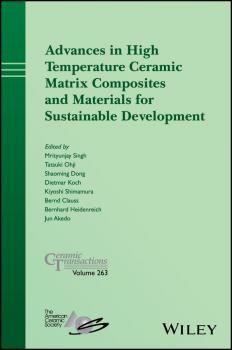 Читать Advances in High Temperature Ceramic Matrix Composites and Materials for Sustainable Development - Mrityunjay  Singh