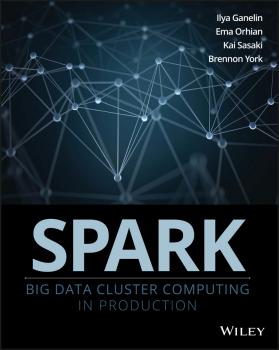 Читать Spark. Big Data Cluster Computing in Production - Ilya  Ganelin