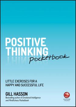 Читать Positive Thinking Pocketbook. Little Exercises for a happy and successful life - Gill  Hasson