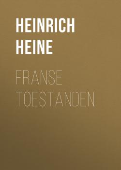 Читать Franse Toestanden - Генрих Гейне