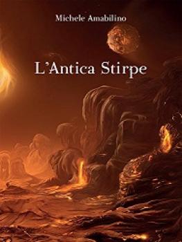 Читать L'Antica Stirpe - Michele  Amabilino