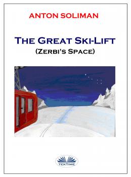Читать The Great Ski-Lift - Anton Soliman