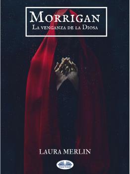 Читать Morrigan - Laura Merlin