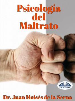 Читать Psicología Del Maltrato - Juan Moisés De La Serna