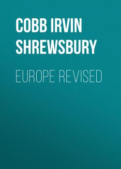 Читать Europe Revised - Cobb Irvin Shrewsbury
