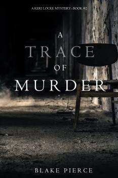 Читать A Trace of Murder - Блейк Пирс