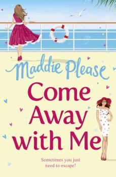 Читать Come Away With Me: The hilarious feel-good romantic comedy you need to read in 2018 - Maddie  Please