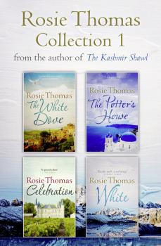 Читать Rosie Thomas 4-Book Collection: The White Dove, The Potter’s House, Celebration, White - Rosie  Thomas