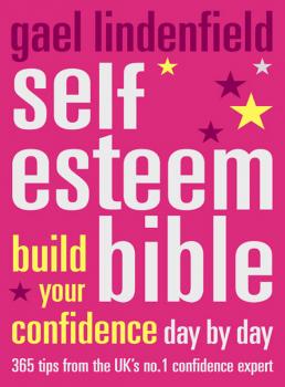 Читать Self Esteem Bible: Build Your Confidence Day by Day - Gael Lindenfield
