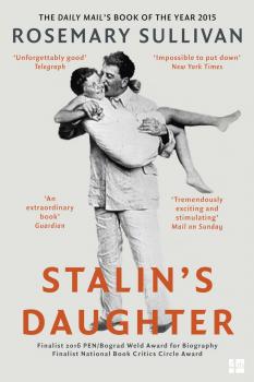 Читать Stalin’s Daughter: The Extraordinary and Tumultuous Life of Svetlana Alliluyeva - Rosemary  Sullivan