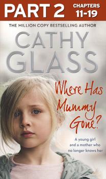 Читать Where Has Mummy Gone?: Part 2 of 3: A young girl and a mother who no longer knows her - Cathy  Glass