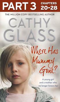 Читать Where Has Mummy Gone?: Part 3 of 3: A young girl and a mother who no longer knows her - Cathy  Glass