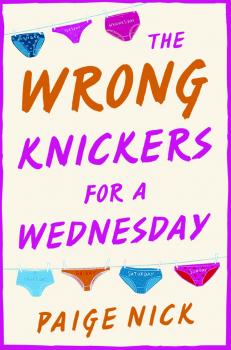 Читать Wrong Knickers for a Wednesday: A funny novel about learning to love yourself - Paige  Nick