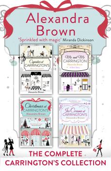 Читать Carrington’s at Christmas: The Complete Collection: Cupcakes at Carrington’s, Me and Mr Carrington, Christmas at Carrington’s, Ice Creams at Carrington’s - Alexandra  Brown