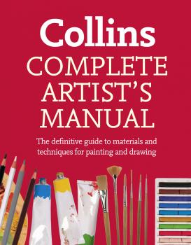 Читать Complete Artist’s Manual: The Definitive Guide to Materials and Techniques for Painting and Drawing - Simon  Jennings