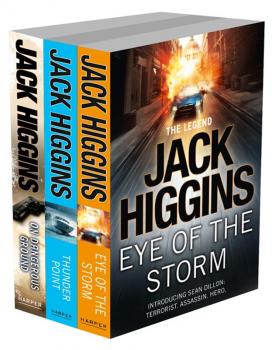 Читать Sean Dillon 3-Book Collection 1: Eye of the Storm, Thunder Point, On Dangerous Ground - Jack  Higgins