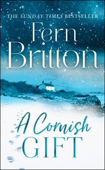 Читать A Cornish Gift: Previously published as an eBook collection, now in print for the first time with exclusive Christmas bonus material from Fern - Fern  Britton