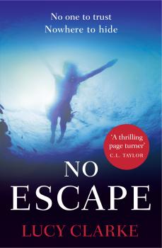 Читать No Escape: The most addictive, gripping thriller with a shocking twist - Lucy  Clarke