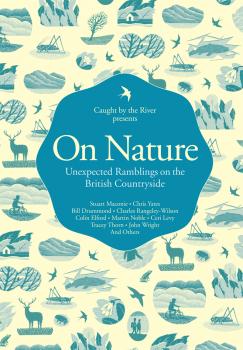 Читать On Nature: Unexpected Ramblings on the British Countryside - Литагент HarperCollins USD