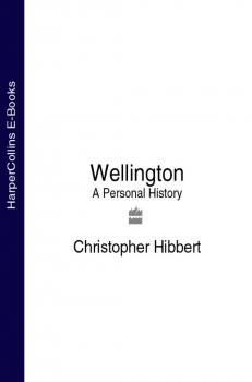 Читать Wellington: A Personal History - Christopher  Hibbert