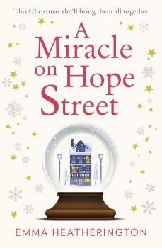 Читать A Miracle on Hope Street: The most heartwarming Christmas romance of 2018! - Emma  Heatherington