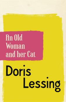 Читать An Old Woman and Her Cat - Doris  Lessing